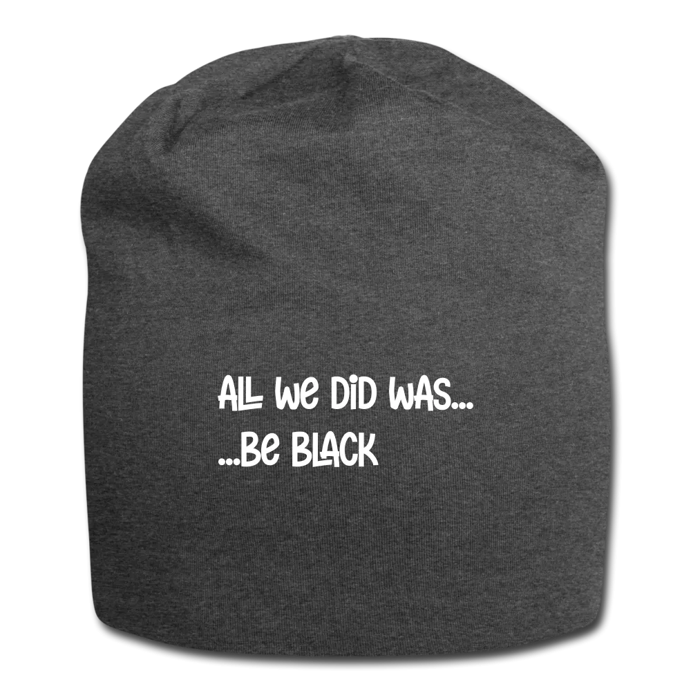 All We Did - Jersey Beanie