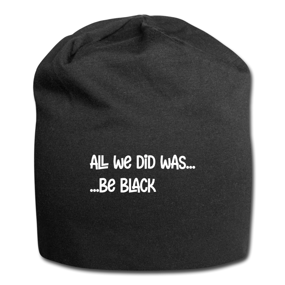 All We Did - Jersey Beanie