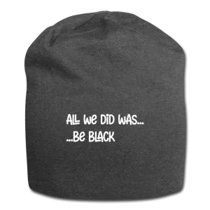 All We Did - Jersey Beanie